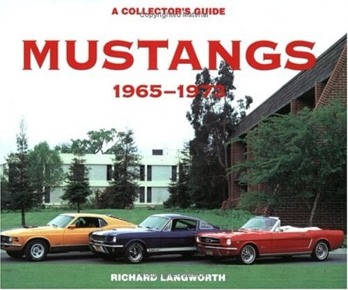 Mustangs, 1965-1973 A Collector's Guide