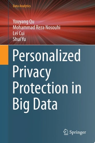 Personalized Privacy Protection in Big Data