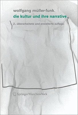 Die Kultur und ihre Narrative Eine Einführung