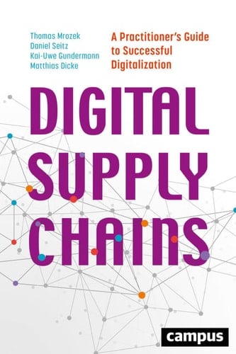 Digital Supply Chains A Practitioner's Guide to Successful Digitalization