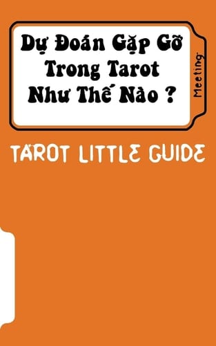 Tarot Little Guide: Meeting Du Doan Lam Quen Nhu the Nao ?