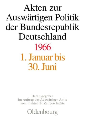 Akten zur Auswärtigen Politik der Bundesrepublik Deutschland 1966