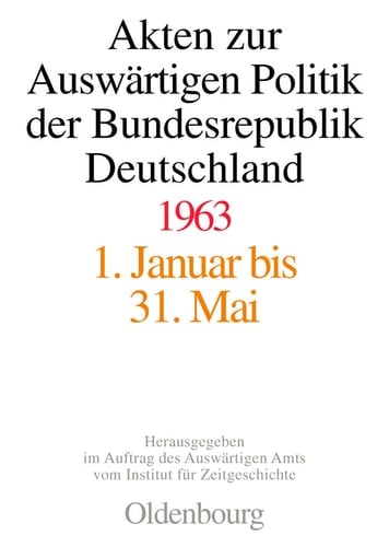 Akten zur Auswärtigen Politik der Bundesrepublik Deutschland 1963