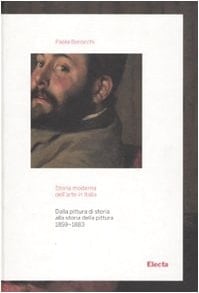 Storia moderna dell'arte in Italia dalla pittura di storia alla storia della pittura, 1859-1883 : manifesti, polemiche, documenti