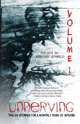 Unnerving Twelve Stories for a Monthly Dose of Shivers