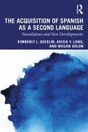 The Acquisition of Spanish as a Second Language Foundations and New Developments