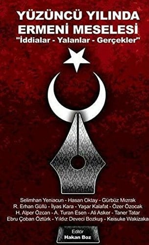 Yüzüncü yılında Ermeni meselesi "iddialar, yalanlar, gerçekler"