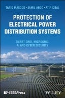 Protection of Electrical Power Distribution Systems Smart grid, Microgrid, AI, and Cyber Security