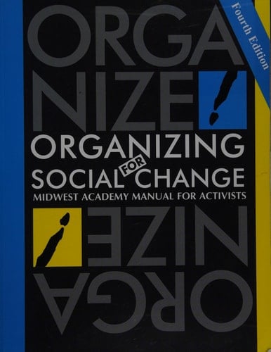 Organizing for Social Change Midwest Academy Manual for Activists