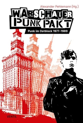 Warschauer Punk Pakt Punk im Ostblock 1977-1989