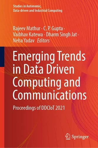 Emerging Trends in Data Driven Computing and Communications Proceedings of DDCIoT 2021