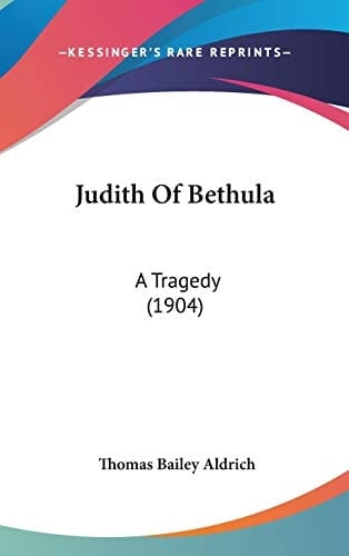 Judith Of Bethula: A Tragedy (1904)