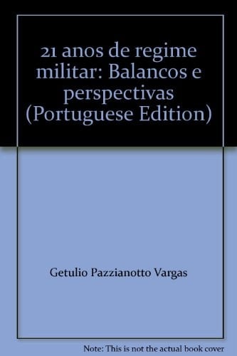 21 anos de regime militar: Balanços e perspectivas (Portuguese Edition)