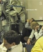 Dispersionen - Aernout Mik