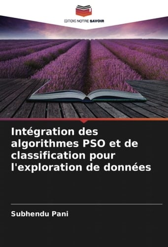 Intégration des algorithmes PSO et de classification pour l'exploration de données (French Edition)