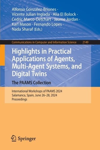 Highlights in Practical Applications of Agents, Multi-Agent Systems, and Cognitive Mimetics The PAAMS Collection: International Workshops of PAAMS 2024 Salamanca, Spain, June 26-28, 2024 Proceedings