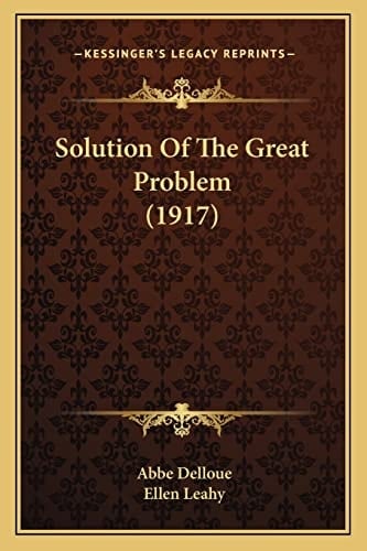 Solution Of The Great Problem (1917)