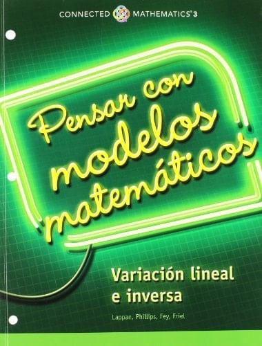 Connected Mathematics 3 Spanish Student Edition Grade 8: Thinking with Mathematical Models: Linear and Inverse Variation Copyright 2014