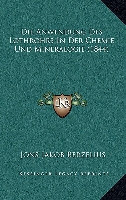 Die Anwendung Des Lothrohrs in Der Chemie Und Mineralogie (1844) (German Edition)