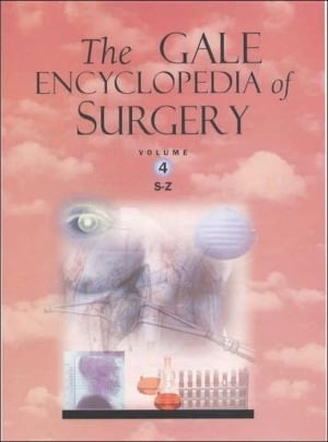 The Gale Encyclopedia of Surgery: A Guide for Patients and Caregivers