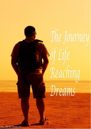 The Journey of Life Reaching Dreams