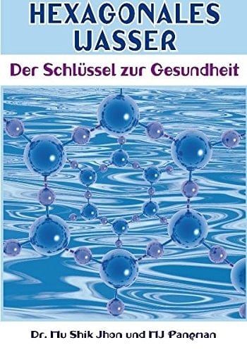 Hexagonales Wasser der Schlüssel zur Gesundheit