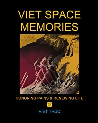 Viet Space Memories HONORING PAINS and RENEWING LIFE