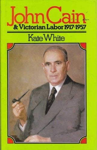 John Cain & Victorian Labor, 1917-1957