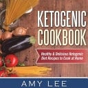 Ketogenic Cookbook Healthy & Delicious Ketogenic Diet Recipes to Cook at Home