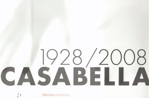 Casabella. 1928-2008. Ediz. illustrata