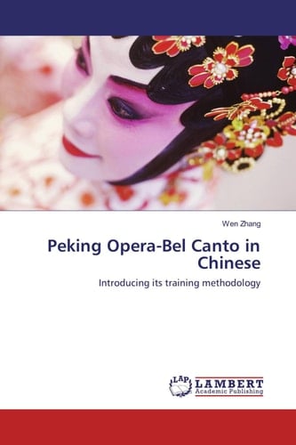 Peking Opera-Bel Canto in Chinese Introducing Its Training Methodology