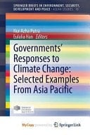 Governments' Responses to Climate Change Selected Examples from Asia-Pacific