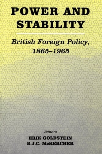 Power and Stability: British Foreign Policy, 1865-1965
