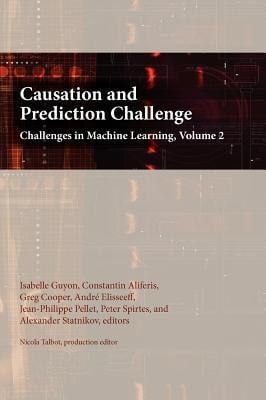 Causation and Prediction Challenge Challenges in Machine Learning, Volume 2