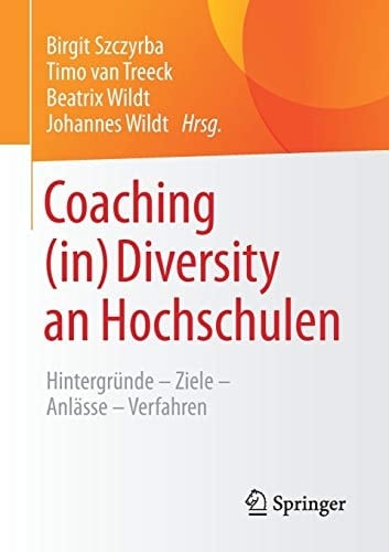 Coaching (in) Diversity an Hochschulen Hintergründe – Ziele – Anlässe – Verfahren