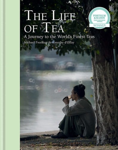 The Life of Tea A Journey to the World s Finest Teas