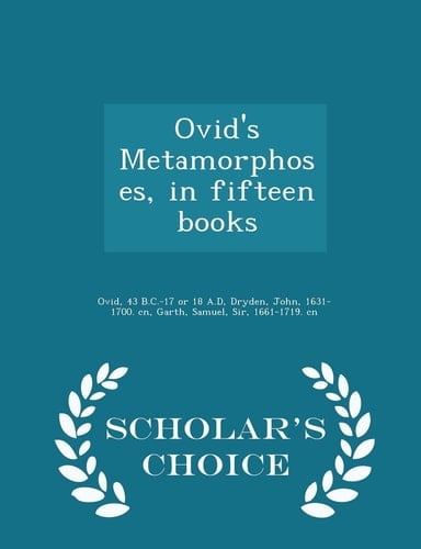 Ovid's Metamorphoses, in Fifteen Books - Scholar's Choice Edition