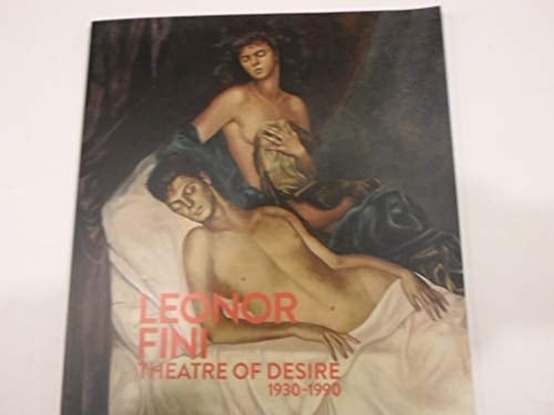 Leonor Fini Theatre of Desire 1930-1990