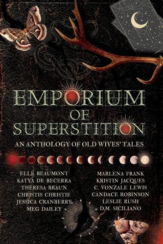 Emporium of Superstition An Old Wives' Tale Anthology