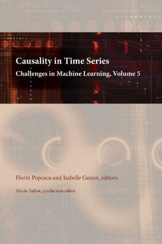 Causality in Time Series Challenges in MacHine Learning, Volume 5