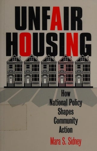 Unfair Housing: How National Policy Shapes Community Action (Studies in Government and Public Policy)