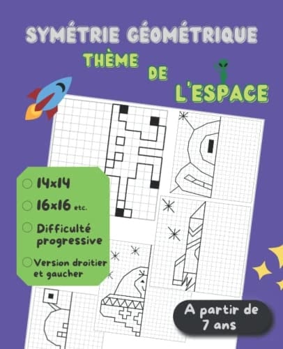 Symétrie géométriques: Thème de l'espace - difficulté progressive - à partir de 7 ans (Symétrie géométriques 6-8 ans) (French Edition)