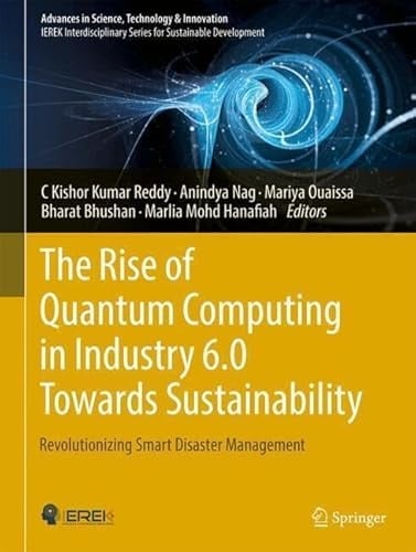 The Rise of Quantum Computing in Industry 6.0 Towards Sustainability Revolutionizing Smart Disaster Management