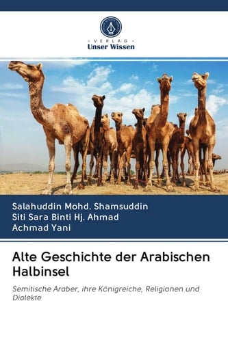 Alte Geschichte der Arabischen Halbinsel: Semitische Araber, ihre Königreiche, Religionen und Dialekte (German Edition)