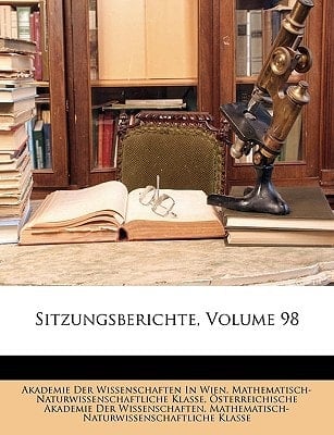 Sitzungsberichte, Volume 98 (German Edition)