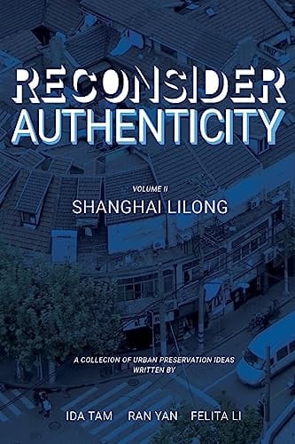 Reconsidering Authenticity Volume 2 Shanghai Lilong