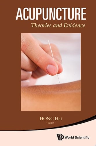 Acupuncture: Theories And Evidence Theories and Evidence