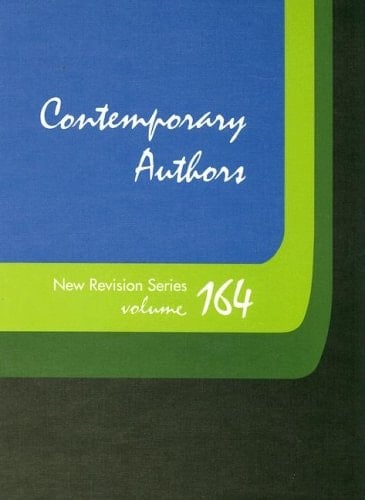 Contemporary Authors New Revision Series A Bio-Bibliographical Guide to Current Writers in Fiction, General Nonfiction, Poetry, Journalism, Drama, Motion Pictures, Television, and Other Fields