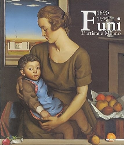 Funi 1890-1972. L'artista e Milano