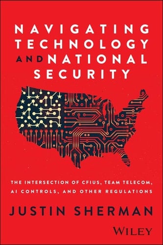 Navigating Technology and National Security The Intersection of CFIUS, Team Telecom, AI Controls, and Other Regulations
